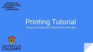 Printing Tutorial - University of Calgary