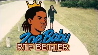 Zoebaby- RTF Better [Official music video]