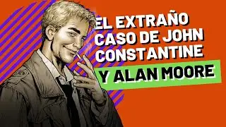 Alan Moore: el extraño caso de John Constantine en la vida real
