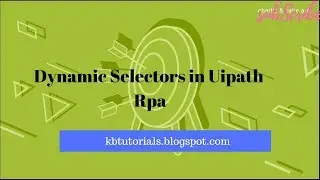 Dynamic Selectors In UiPath Rpa part-2