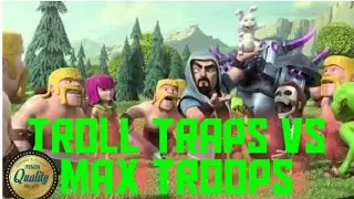 💫💥Troll traps vs Max troops#1💪💪💪💥💥💥