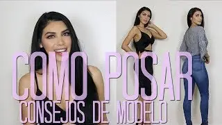 Como posar para fotos | Consejos de Modelo #1