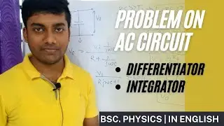 Ac Circuit Problem| differentiating and Integrating Circuit| #truthofphysics