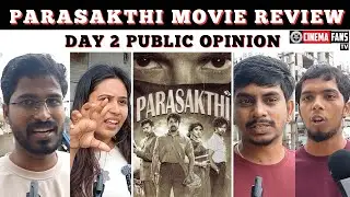 PARASAKTHI Movie Day 2 Public Review | #parasakthi #sivakarthikehan | Cinema Fans TV 