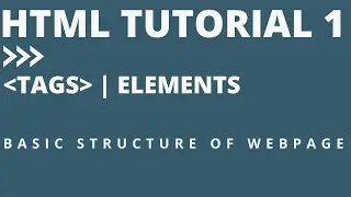 HTML Tutorial #1 | Tags and elements | Basic Structure