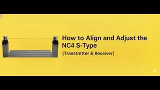How to Align and Adjust the NC4 S-Type (Transmitter & Receiver)