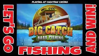 LET'S GO FISHING! Found BIG CATCH BASS FISHING SLOT MACHING at CHOCTAW CASINO and WON! 🎣