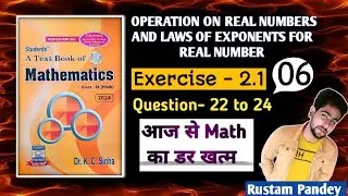 Operation on Real Numbers and laws of Exponents for Real number ll Class - 9th ,Ex- 2.1 Q (22 to 24)