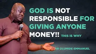 God does not have any ability to give anyone money - Dr. Olumide Emmanuel #getwisdomtv