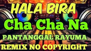 HALA BIRA CHA CHA NA NONSTOP REMIX GALAW GALAW SUMAYAW💃