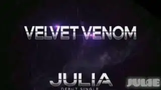 Julia~Velvet venom ( official teaser )
