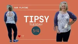 Tipsy Tuesday