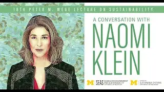 18TH PETER WEGE LECTURE ON SUSTAINABILITY - A CONVERSATION WITH NAOMI KLEIN