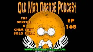 OMO Podcast 168 - The Spritle and Chim Chim Solo Flick