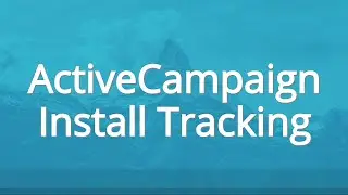 ActiveCampaign Install Tracking
