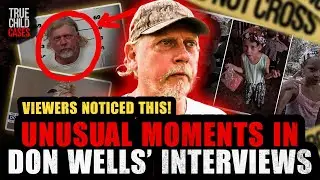 Must Watch: Don Wells&rsquo; Interviews - Did We Miss Something? | Summer Wells Case