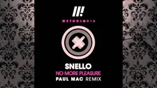 Snello - No More Pleasure (Paul Mac Remix) [METODIQ]