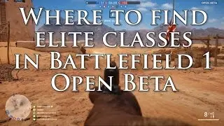 Battlefield 1 Gameplay - How to find the Elite Classes