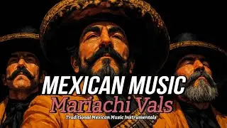 Traditional Mexican Waltz 🎶 | Beautiful Instrumental Music to Dance All Night Long
