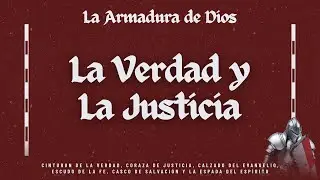 Cinturon De La Verdad Y Coraza De Justicia | La Armadura De Dios Serie