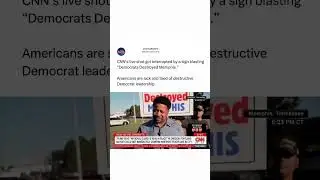 CNN live shot interrupted by a bold sign:&ldquo;Democrats Destroyed Memphis&rdquo; Americans are fed up with