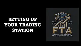 04. Setting Up Your Trading Station