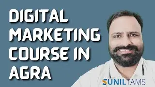 Digital Marketing Institute in Agra Mentor Suniltams Guruji Learn Digital Marketing