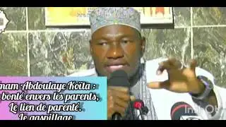 Imam Abdoulaye Koïta :  La bonté envers les parents,  Le lien de parenté. Le gaspillage