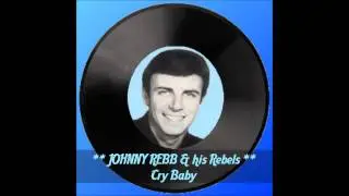 ♫ Johnny Rebb & his Rebels &hearts; Cry Baby ♫