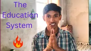 The Education System ~|| Jashan Muchhal ||