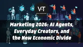 Marketing 2026: AI Agents, Everyday Creators, and the New Economic Divide