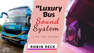 Luxury 🚍Bus Sound System || Music System Setup On Bus @robindeck