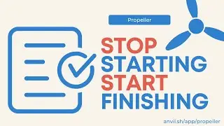 Propeller - Stop Starting, Start Finishing
