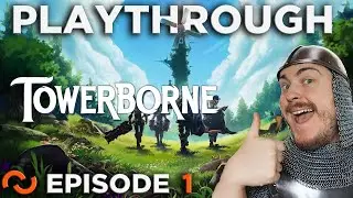 I Love A Good Beat'em Up - Towerborne Let's Play [Episode 1]