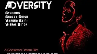 Adversity 2016 | Short Film | A Ghostown Dream Film