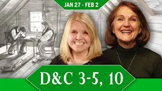 Doctrine and Covenants 3-5, 10 | Come Follow Church History with Lynne Hilton Wilson