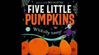 Five Little Pumpkins - Ben Mantle