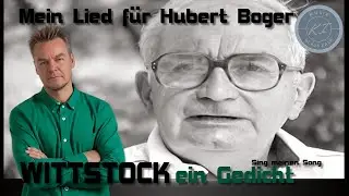 Wittstock ein Gedicht - Hubert Boger feat. Klaus Falk - Mein Lied für unseren Dichter Hubert Boger