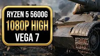 WORLD OF TANKS / RYZEN 5 5600G / VEGA 7 / TESTING IN 1080P HIGH !