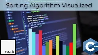 C++ Sorting Algorithms Visualized (Raylib Library)