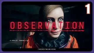 It's An Orb-servation! | OBSERVATION - Part 1 | Gameplay Walkthrough (No Commentary)