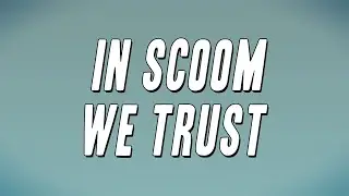 Lil Scoom89 - In Scoom We Trust (Lyrics)