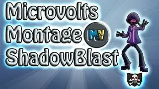Microvolts Montage - ShadowBlast