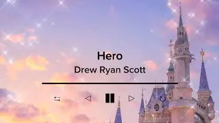 Hero by Drew Ryan Scott | Lyric Video