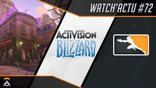 Watch'Actu #72 ▶ Activision-Blizzard | Paris | KDA x Overwatch