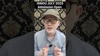 IGNOU July 2025 Admission Process | Documents Required for IGNOU Admission 2025