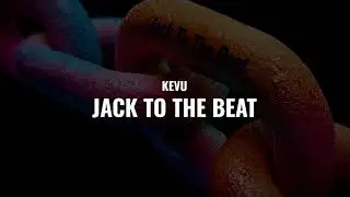 Kevu - Jack To The Beat