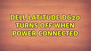 Dell Latitude D620 turns off when power connected