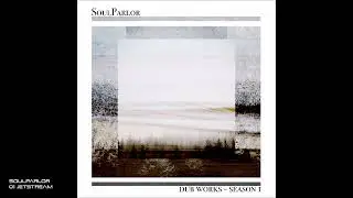 SoulParlor - Dub Works - Season 1 - 01 Jetstream