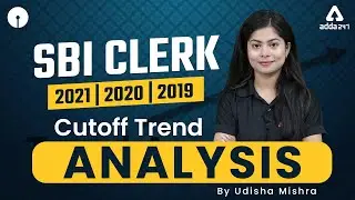 SBI CLERK 2019 2020 2021 CUTOFF TREND ANALYSIS by Udisha Mishra